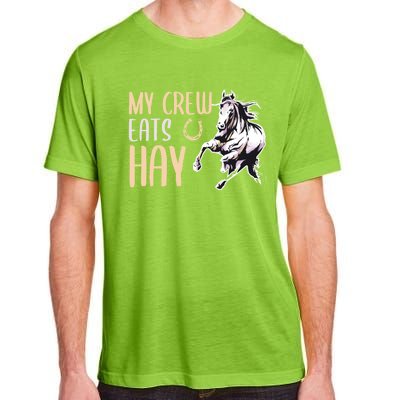 My Crew Eats Hay Horse Horseback Riding Gift Adult ChromaSoft Performance T-Shirt