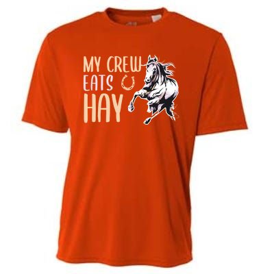 My Crew Eats Hay Horse Horseback Riding Gift Cooling Performance Crew T-Shirt