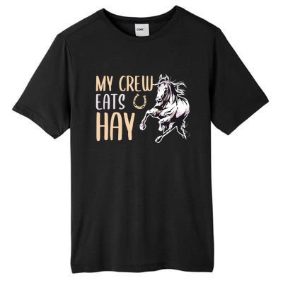 My Crew Eats Hay Horse Horseback Riding Gift Tall Fusion ChromaSoft Performance T-Shirt