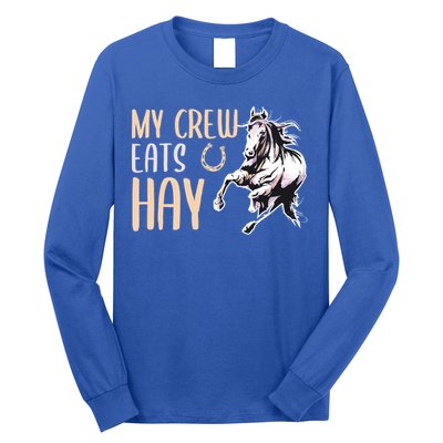 My Crew Eats Hay Horse Horseback Riding Gift Long Sleeve Shirt