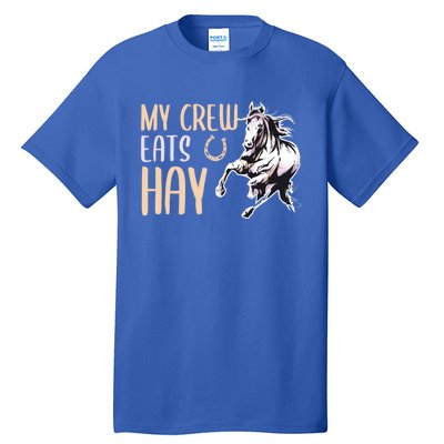 My Crew Eats Hay Horse Horseback Riding Gift Tall T-Shirt