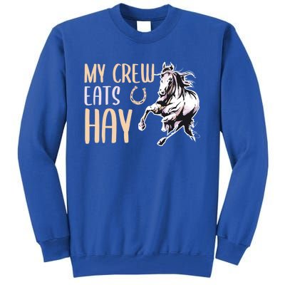 My Crew Eats Hay Horse Horseback Riding Gift Tall Sweatshirt