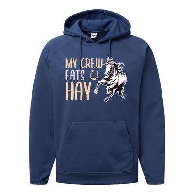 My Crew Eats Hay Horse Horseback Riding Gift Performance Fleece Hoodie