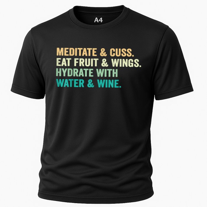 Meditate & Cuss Eat Fruit & Wings Hydrate With Water & Wine Cooling Performance Crew T-Shirt