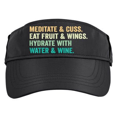 Meditate & Cuss Eat Fruit & Wings Hydrate With Water & Wine Adult Drive Performance Visor