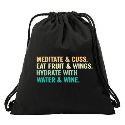 Meditate & Cuss Eat Fruit & Wings Hydrate With Water & Wine Drawstring Bag