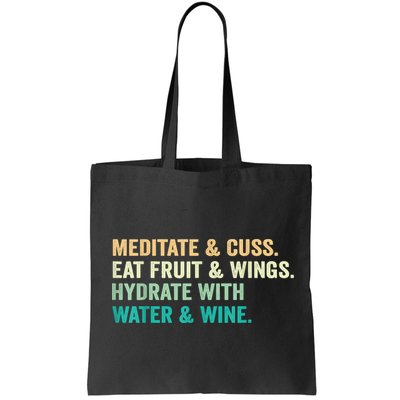 Meditate & Cuss Eat Fruit & Wings Hydrate With Water & Wine Bag