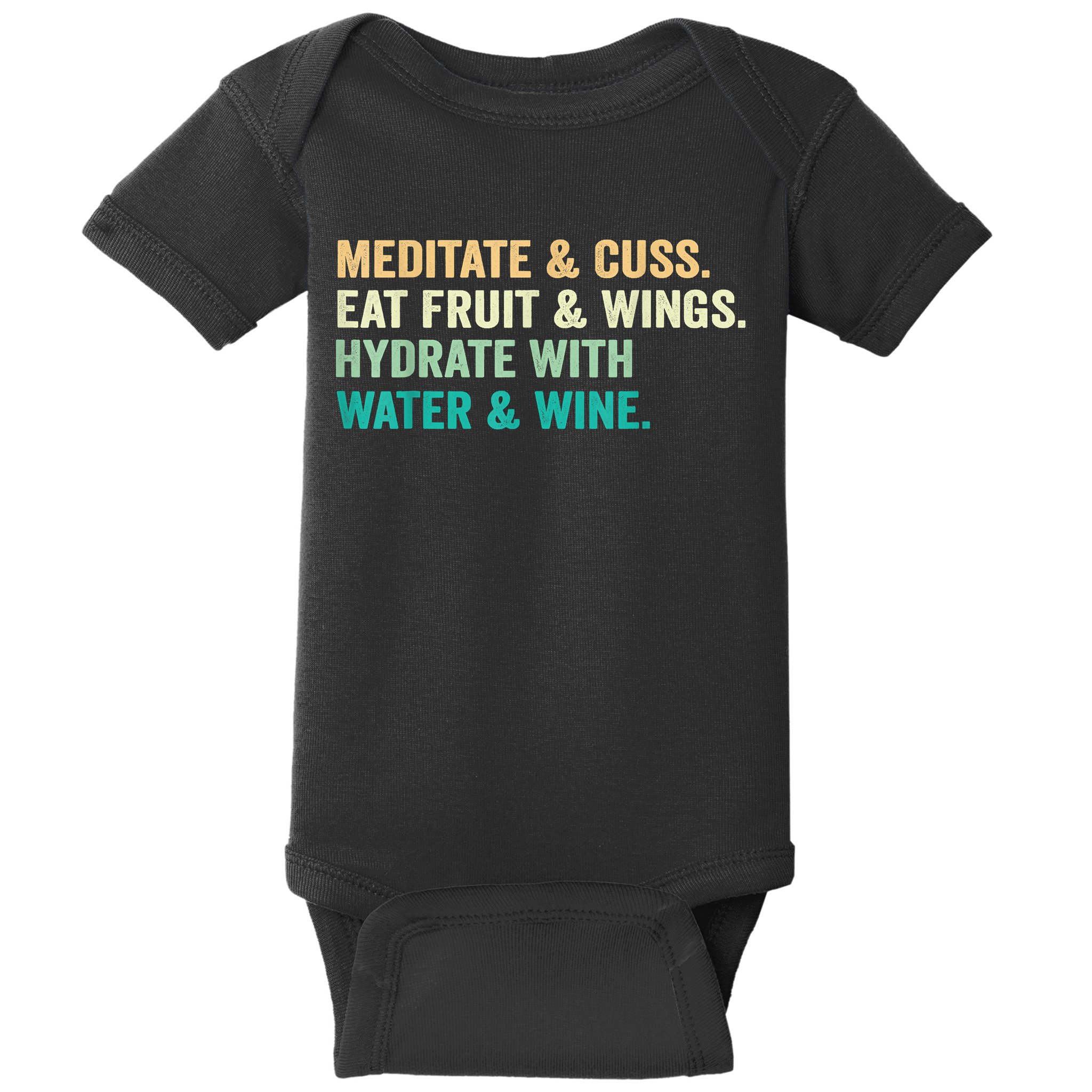 Meditate & Cuss Eat Fruit & Wings Hydrate With Water & Wine Baby Bodysuit