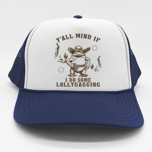 Meme Cowboy Frog YAll Mind If I Do Some Lollygagging Trucker Hat