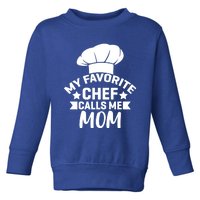 Mom Cooking Funny Quote Chef Humor Sayings Gift Toddler Sweatshirt