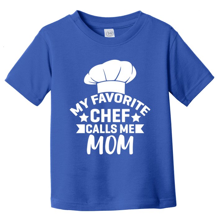 Mom Cooking Funny Quote Chef Humor Sayings Gift Toddler T-Shirt