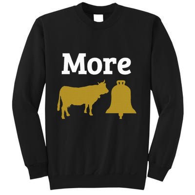 More Cowbell Funny Meme Novelty Sweatshirt