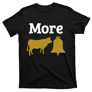 More Cowbell Funny Meme Novelty T-Shirt