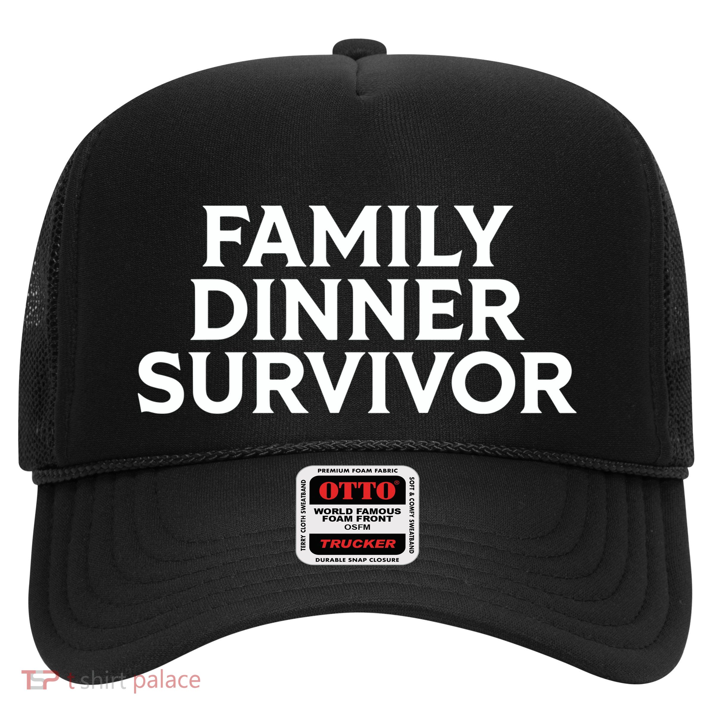 Middle Class Fancy Family Dinner Survivor Trucker Hat