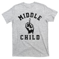 Middle Child Funny Offensive Adult Humor Finger T-Shirt