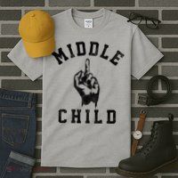 Middle Child Funny Offensive Adult Humor Finger Tall T-Shirt