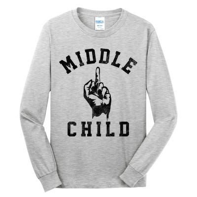 Middle Child Funny Offensive Adult Humor Finger Tall Long Sleeve T-Shirt