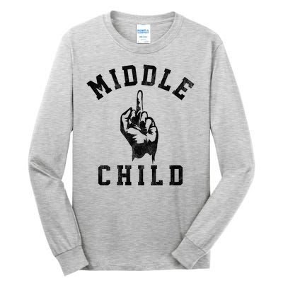 Middle Child Funny Offensive Adult Humor Finger Tall Long Sleeve T-Shirt