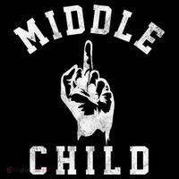 Middle Child Funny Offensive Adult Humor Finger Sweatshirt