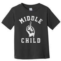 Middle Child Funny Offensive Adult Humor Finger Toddler T-Shirt