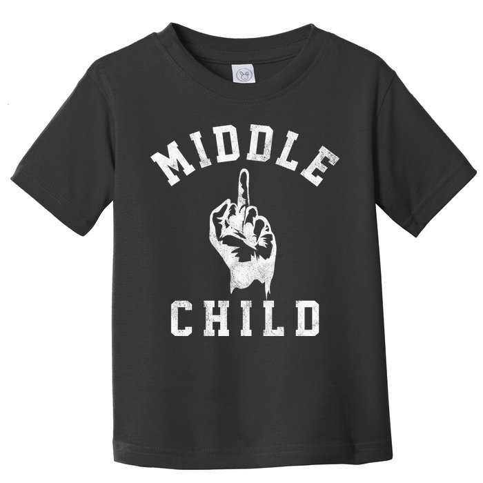 Middle Child Funny Offensive Adult Humor Finger Toddler T-Shirt