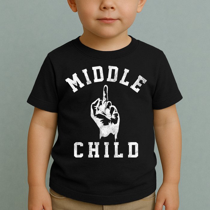 Middle Child Funny Offensive Adult Humor Finger Toddler T-Shirt