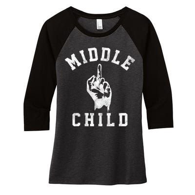 Middle Child Funny Offensive Adult Humor Finger Women's Tri-Blend 3/4-Sleeve Raglan Shirt
