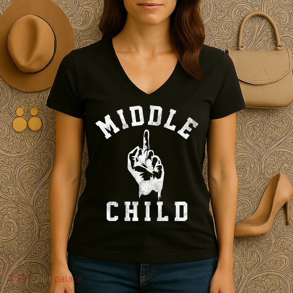 Middle Child Funny Offensive Adult Humor Finger Women's V-Neck T-Shirt