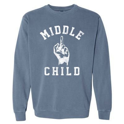 Middle Child Funny Offensive Adult Humor Finger Garment-Dyed Sweatshirt