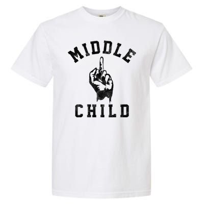 Middle Child Funny Offensive Adult Humor Finger Garment-Dyed Heavyweight T-Shirt