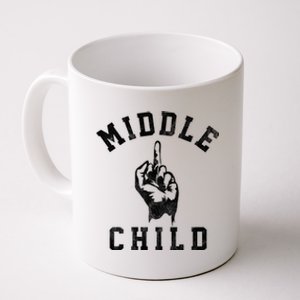 Middle Child Funny Offensive Adult Humor Finger Coffee Mug