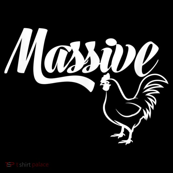 Massive Cock Funny Rooster And Cockerel Chicken T-Shirt