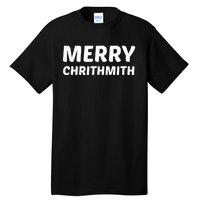 Merry Chrithmith Funny Christmas Lisp Joke Tall T-Shirt