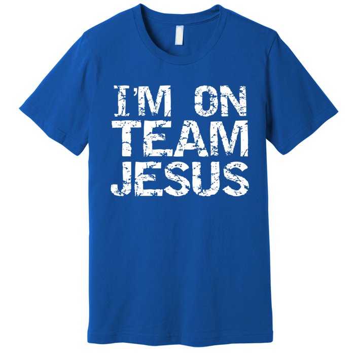 Matching Christian Funny Gift Distressed IM On Team Jesus Funny Gift Premium T-Shirt