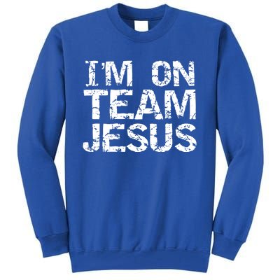 Matching Christian Funny Gift Distressed IM On Team Jesus Funny Gift Tall Sweatshirt