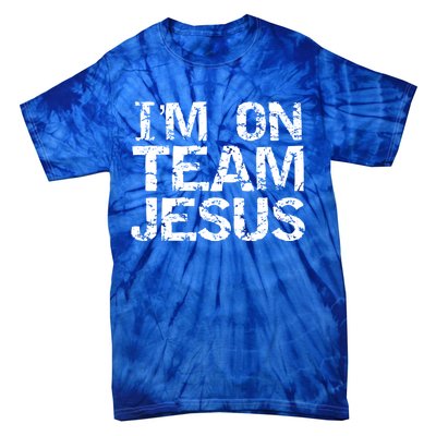 Matching Christian Funny Gift Distressed IM On Team Jesus Funny Gift Tie-Dye T-Shirt