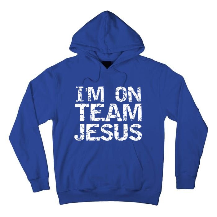 Matching Christian Funny Gift Distressed IM On Team Jesus Funny Gift Tall Hoodie