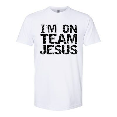 Matching Christian Funny Gift Distressed IM On Team Jesus Funny Gift Softstyle CVC T-Shirt