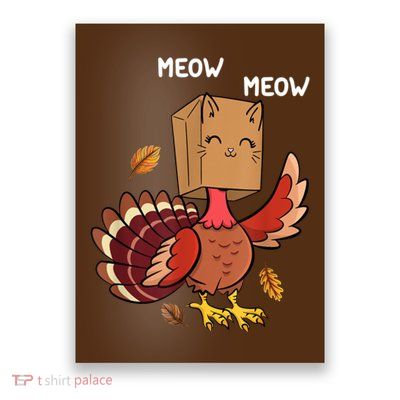 Meow Cat Funny Thanksgiving Turkey Poster