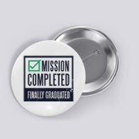 Mission Completed Finally Graduated Gift Button