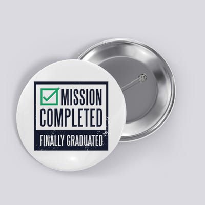 Mission Completed Finally Graduated Gift Button