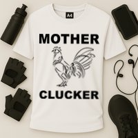 Mother Clucker Funny Chicken Performance Shirt