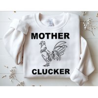 Mother Clucker Funny Chicken Sweatshirt