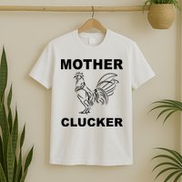 Mother Clucker Funny Chicken T-Shirt