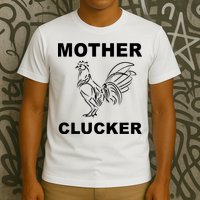 Mother Clucker Funny Chicken T-Shirt