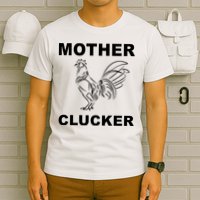 Mother Clucker Funny Chicken T-Shirt