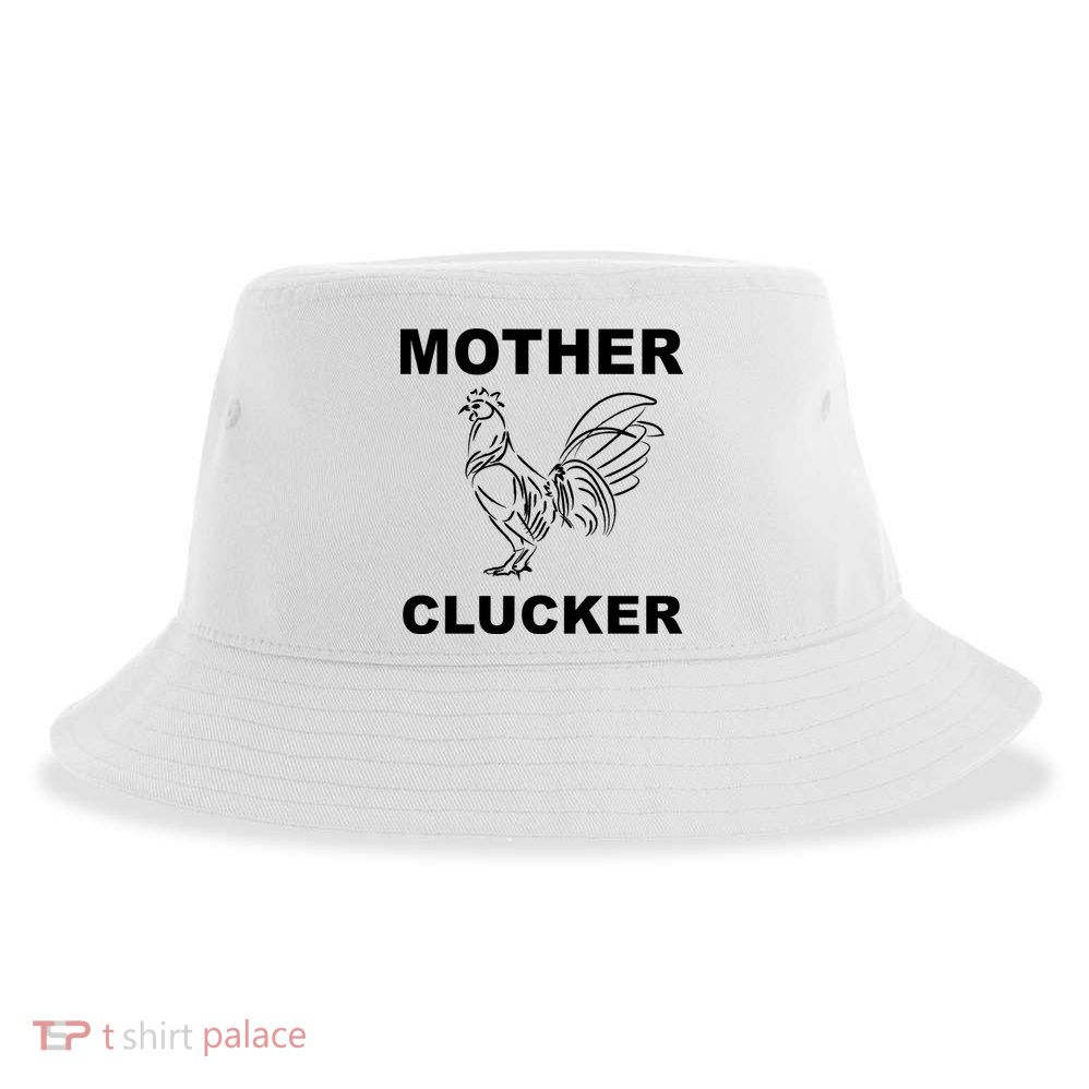 Mother Clucker Funny Chicken Sustainable Bucket Hat