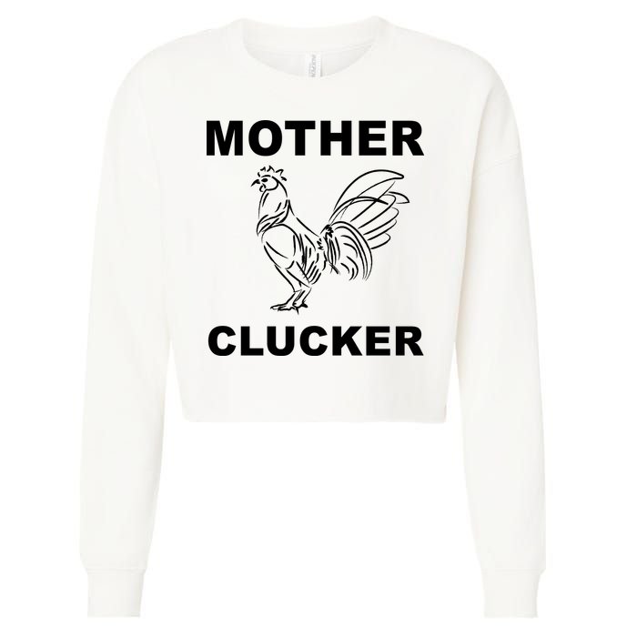 Mother Clucker Funny Chicken Cropped Pullover Crew