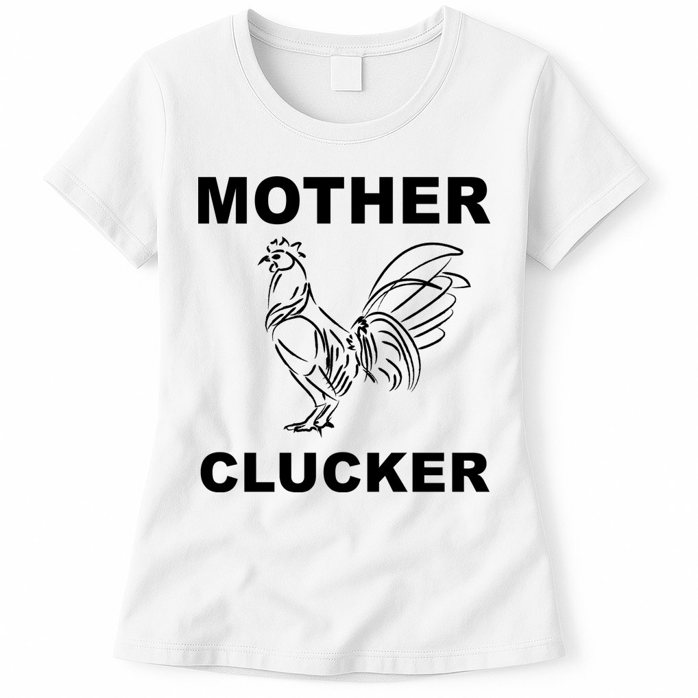 Mother Clucker Funny Chicken Womens T-Shirt