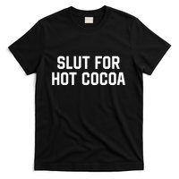 Middle Class Fancy Slut For Hot Cocoa T-Shirt